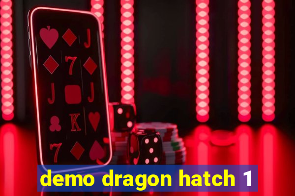 demo dragon hatch 1